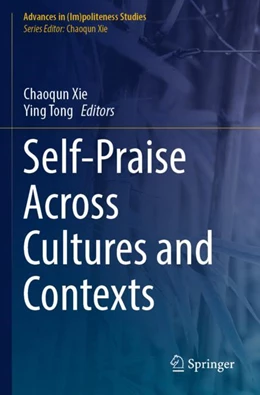 Abbildung von Xie / Tong | Self-Praise Across Cultures and Contexts | 1. Auflage | 2023 | beck-shop.de