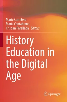 Abbildung von Carretero / Cantabrana | History Education in the Digital Age | 1. Auflage | 2023 | beck-shop.de