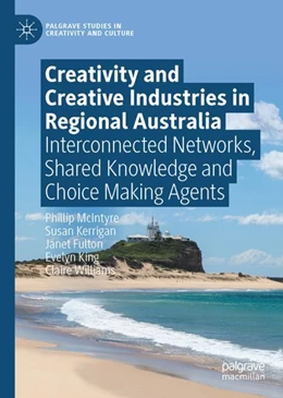 Abbildung von McIntyre / Kerrigan | Creativity and Creative Industries in Regional Australia | 1. Auflage | 2023 | beck-shop.de