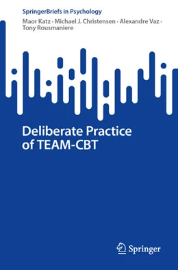 Abbildung von Katz / Christensen | Deliberate Practice of TEAM-CBT | 1. Auflage | 2023 | beck-shop.de