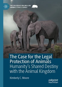 Abbildung von Moore | The Case for the Legal Protection of Animals | 1. Auflage | 2023 | beck-shop.de
