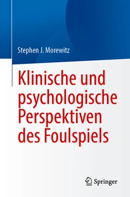 Abbildung von Morewitz | Klinische und psychologische Perspektiven des Foulspiels | 1. Auflage | 2024 | beck-shop.de