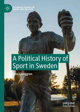 Abbildung von Ljunggren | A Political History of Sport in Sweden | 1. Auflage | 2024 | beck-shop.de