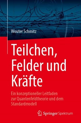 Abbildung von Schmitz | Teilchen, Felder und Kräfte | 1. Auflage | 2024 | beck-shop.de