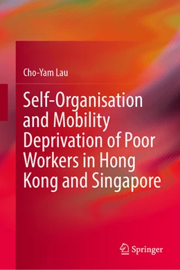 Abbildung von Cho-Yam Lau | Self-Organization and Mobility Deprivation of Poor Workers in Hong Kong and Singapore | 1. Auflage | 2023 | 18 | beck-shop.de