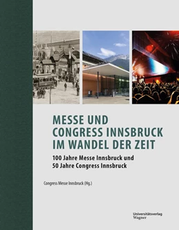 Abbildung von Congress und Messe Innsbruck | Messe und Congress Innsbruck im Wandel der Zeit | 1. Auflage | 2023 | beck-shop.de