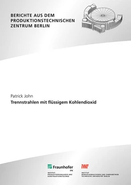 Abbildung von John / Uhlmann | Trennstrahlen mit flüssigem Kohlendioxid. | 1. Auflage | 2023 | beck-shop.de