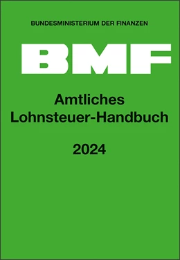 Abbildung von Bundesministerium der Finanzen (BMF) | Amtliches Lohnsteuer-Handbuch 2024 | | 2024 | beck-shop.de