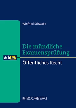 Abbildung von Schwabe | Die mündliche Examensprüfung: Öffentliches Recht | 1. Auflage | 2023 | beck-shop.de