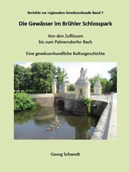 Abbildung von Schwedt | Die Gewässer im Brühler Schlosspark | 1. Auflage | 2023 | beck-shop.de
