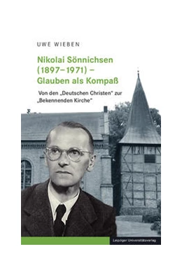 Abbildung von Wieben | Nikolai Sönnichsen (1897-1971) - Glauben als Kompaß | 1. Auflage | 2023 | beck-shop.de