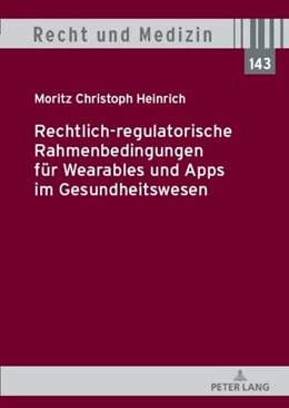 Abbildung von Heinrich | Rechtlich-regulatorische Rahmenbedingungen für Wearables und Apps im Gesundheitswesen | 1. Auflage | 2023 | beck-shop.de