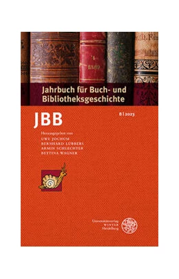Abbildung von Jochum / Lübbers | Jahrbuch für Buch- und Bibliotheksgeschichte 8 | 2023 | 1. Auflage | 2023 | 8 | beck-shop.de