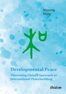Abbildung von Meng | Developmental Peace: Theorizing China¿s Approach to International Peacebuilding | 1. Auflage | 2023 | beck-shop.de