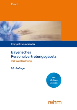 Abbildung von Resch | Bayerisches Personalvertretungsgesetz mit Wahlordnung | 26. Auflage | 2023 | beck-shop.de