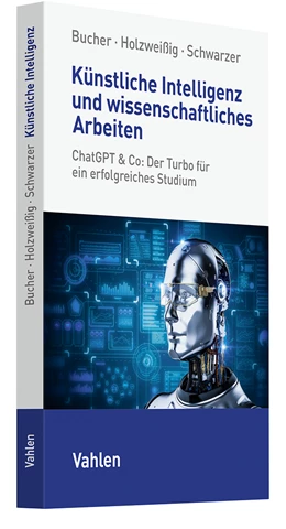 Abbildung von Bucher / Holzweißig | Künstliche Intelligenz und wissenschaftliches Arbeiten | 1. Auflage | 2024 | beck-shop.de