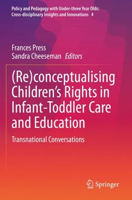 Abbildung von Press / Cheeseman | (Re)conceptualising Children’s Rights in Infant-Toddler Care and Education | 1. Auflage | 2023 | 4 | beck-shop.de