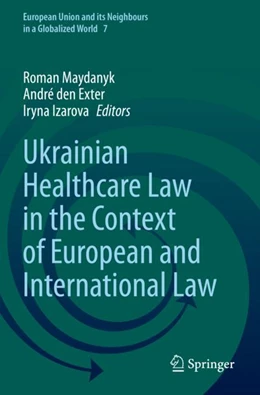 Abbildung von Maydanyk / den Exter | Ukrainian Healthcare Law in the Context of European and International Law | 1. Auflage | 2023 | 7 | beck-shop.de