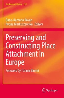 Abbildung von Ilovan / Markuszewska | Preserving and Constructing Place Attachment in Europe | 1. Auflage | 2023 | 131 | beck-shop.de