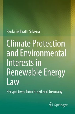 Abbildung von Galbiatti Silveira | Climate Protection and Environmental Interests in Renewable Energy Law | 1. Auflage | 2023 | beck-shop.de