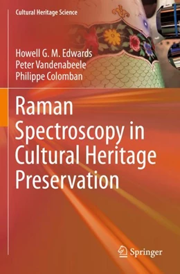Abbildung von Edwards / Vandenabeele | Raman Spectroscopy in Cultural Heritage Preservation | 1. Auflage | 2023 | beck-shop.de