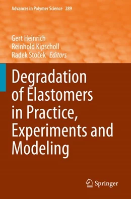 Abbildung von Heinrich / Kipscholl | Degradation of Elastomers in Practice, Experiments and Modeling | 1. Auflage | 2023 | 289 | beck-shop.de
