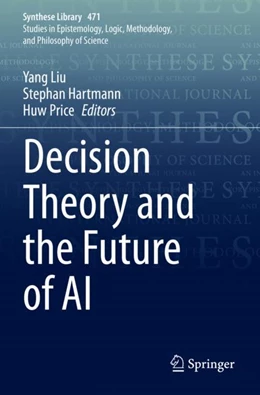 Abbildung von Liu / Hartmann | Decision Theory and the Future of AI | 1. Auflage | 2023 | 471 | beck-shop.de