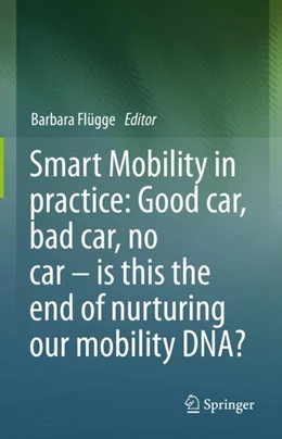 Abbildung von Flügge | Smart Mobility in practice: Good car, bad car, no car – is this the end of nurturing our mobility DNA? | 1. Auflage | 2024 | beck-shop.de