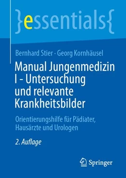 Abbildung von Stier / Kornhäusel | Manual Jungenmedizin I - Untersuchung und relevante Krankheitsbilder | 2. Auflage | 2024 | beck-shop.de