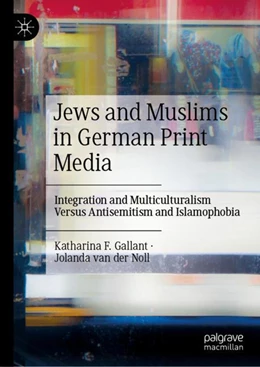 Abbildung von Gallant / van der Noll | Jews and Muslims in German Print Media | 1. Auflage | 2024 | beck-shop.de