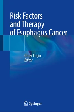 Abbildung von Engin | Risk Factors and Therapy of Esophagus Cancer | 1. Auflage | 2024 | beck-shop.de
