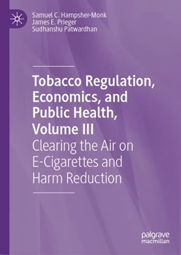 Abbildung von Hampsher-Monk / Prieger | Tobacco Regulation, Economics, and Public Health, Volume III | 1. Auflage | 2024 | beck-shop.de