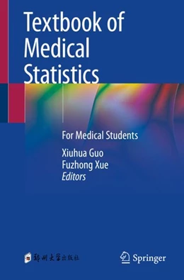 Abbildung von Guo / Xue | Textbook of Medical Statistics | 1. Auflage | 2024 | beck-shop.de