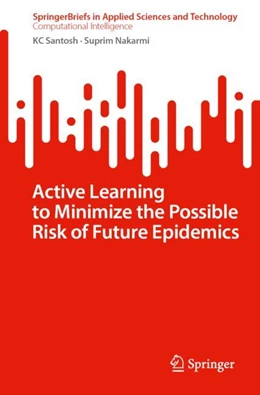 Abbildung von Santosh / Nakarmi | Active Learning to Minimize the Possible Risk of Future Epidemics | 1. Auflage | 2023 | beck-shop.de