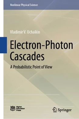 Abbildung von Uchaikin | Electron-Photon Cascades | 1. Auflage | 2024 | beck-shop.de