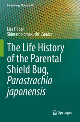 Abbildung von Filippi / Nomakuchi | The Life History of the Parental Shield Bug, Parastrachia japonensis | 1. Auflage | 2023 | beck-shop.de