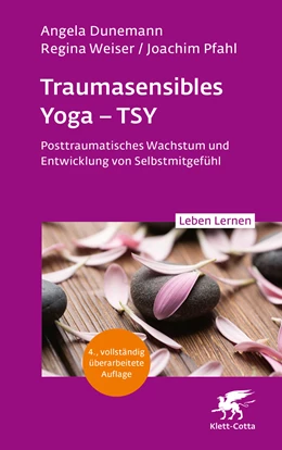 Abbildung von Dunemann / Weiser | Traumasensibles Yoga – TSY (Leben Lernen, Bd.346) | 4. Auflage | 2023 | beck-shop.de
