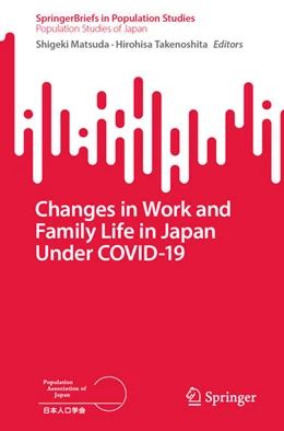 Abbildung von Matsuda / Takenoshita | Changes in Work and Family Life in Japan Under COVID-19 | 1. Auflage | 2023 | beck-shop.de