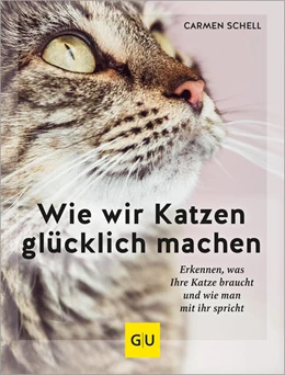 Abbildung von Schell | Wie wir Katzen glücklich machen | 1. Auflage | 2024 | beck-shop.de