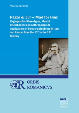 Abbildung von Zangari | Pazze di Lui - Mad for Him: Hagiographic Stereotypes, Mental Disturbances and Anthropological Implications of Female Saintliness in Italy and Abroad from the 13th to the 20th Century | 1. Auflage | 2024 | beck-shop.de
