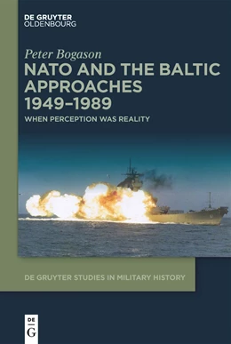Abbildung von Bogason | NATO and the Baltic Approaches 1949-1989 | 1. Auflage | 2023 | beck-shop.de