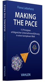 Abbildung von Liebehenz | Making the Pace - 15 Prinzipien erfolgreicher Unternehmensführung in einer komplexen Welt | 2024 | beck-shop.de