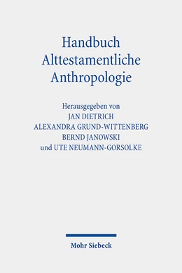 Abbildung von Dietrich / Grund-Wittenberg | Handbuch Alttestamentliche Anthropologie | 1. Auflage | 2024 | beck-shop.de