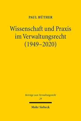 Abbildung von Hüther | Wissenschaft und Praxis im Verwaltungsrecht (1949-2020) | 1. Auflage | 2023 | 29 | beck-shop.de