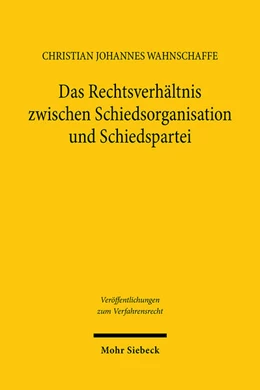 Abbildung von Wahnschaffe | Das Rechtsverhältnis zwischen Schiedsorganisation und Schiedspartei | 1. Auflage | 2024 | 200 | beck-shop.de