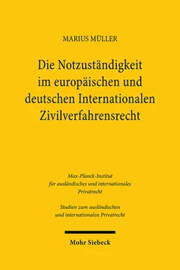 Abbildung von Müller | Die Notzuständigkeit im europäischen und deutschen Internationalen Zivilverfahrensrecht | 1. Auflage | 2024 | beck-shop.de