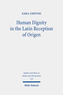 Abbildung von Contini | Human Dignity in the Latin Reception of Origen | 1. Auflage | 2023 | 135 | beck-shop.de