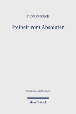 Abbildung von Frisch | Freiheit vom Absoluten | 1. Auflage | | 33 | beck-shop.de