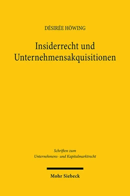 Abbildung von Höwing | Insiderrecht und Unternehmensakquisitionen | 1. Auflage | 2024 | beck-shop.de