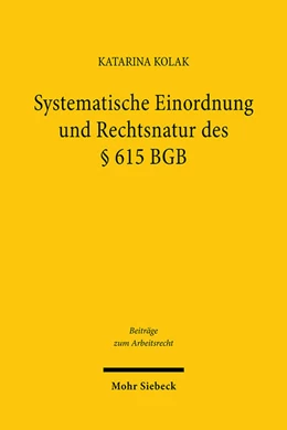 Abbildung von Kolak | Systematische Einordnung und Rechtsnatur des § 615 BGB | 1. Auflage | 2024 | 20 | beck-shop.de